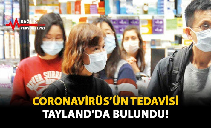 Coronavirüs'ün Tedavisi Tayland'da Bulundu!