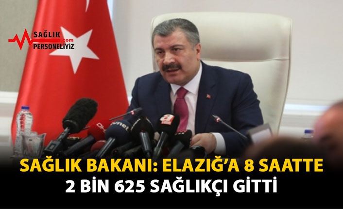 Sağlık Bakanı: Elazığ'a 8 Saatte 2 Bin 625 Sağlıkçı Gitti