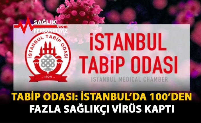 Tabip Odası: İstanbul'da 100'den Fazla Sağlıkçı Virüs Kaptı