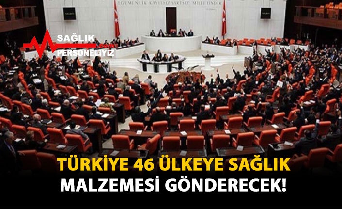 Türkiye 46 Ülkeye Sağlık Malzemesi Gönderecek!