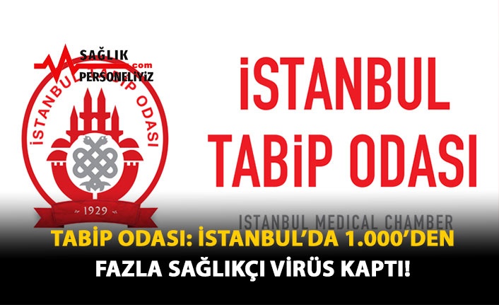 Tabip Odası: İstanbul'da 1.000 den Fazla Sağlıkçı Virüs Kaptı